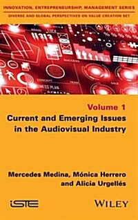 Current and Emerging Issues in the Audiovisual Industry (Hardcover)