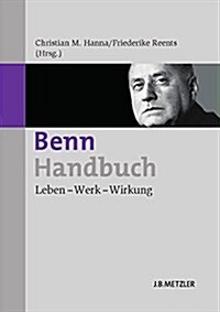 Benn-Handbuch: Leben - Werk - Wirkung (Hardcover, 1. Aufl. 2016)
