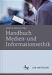 Handbuch Medien- und Informationsethik (Hardcover)
