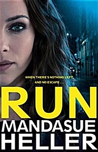 Run : A Gritty and Gripping Crime Thriller. Youll be Hooked (Hardcover)