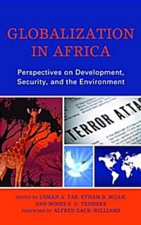 Globalization in Africa: Perspectives on Development, Security, and the Environment (Hardcover)