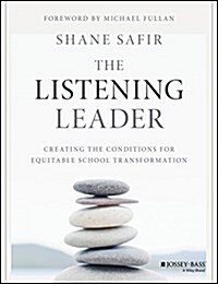 The Listening Leader: Creating the Conditions for Equitable School Transformation (Paperback)