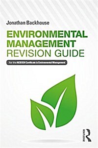 Environmental Management Revision Guide : For the Nebosh Certificate in Environmental Management (Paperback)