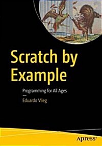 Scratch by Example: Programming for All Ages (Paperback, 2016)