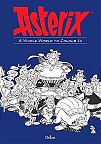 Asterix: Asterix A Whole World to Colour In (Paperback)