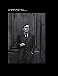 The Art of William S. Burroughs : Cut-Ups, Cut-Ins, Cut-Outs (Hardcover, 2 Rev ed)