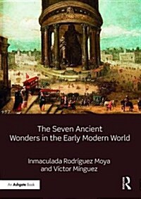 The Seven Ancient Wonders in the Early Modern World (Hardcover)
