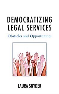 Democratizing Legal Services: Obstacles and Opportunities (Hardcover)