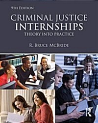 Criminal Justice Internships : Theory Into Practice (Paperback, 9 New edition)