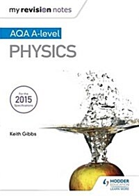 My Revision Notes: AQA A-Level Physics (Paperback)