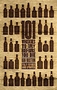101 Whiskies to Try Before You Die (Revised & Updated) : Third Edition (Hardcover)
