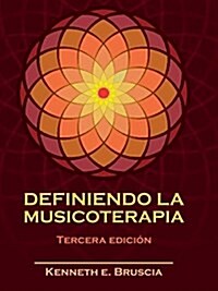 Definiendo la Musicoterapia (Paperback, 3 Rev ed)