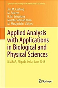 Applied Analysis in Biological and Physical Sciences: Icmbaa, Aligarh, India, June 2015 (Hardcover, 2016)