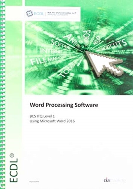 ECDL Word Processing Software Using Word 2016 (BCS ITG Level 1) (Spiral Bound)