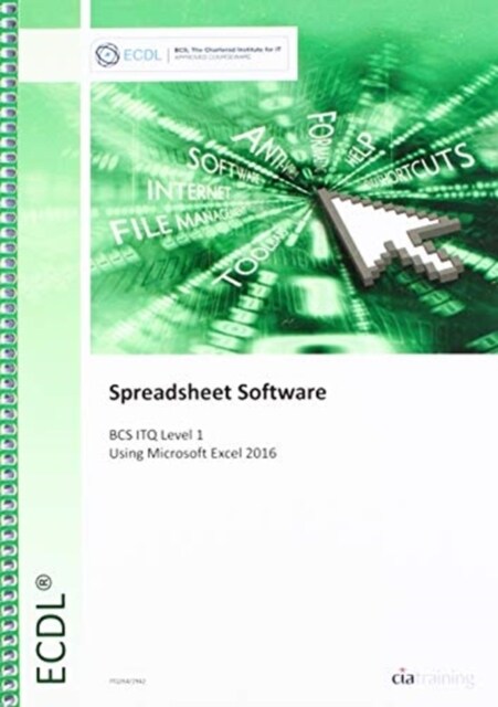 ECDL Spreadsheet Software Using Excel 2016 (BCS ITQ Level 1) (Spiral Bound)