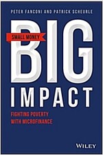 Small Money Big Impact: Fighting Poverty with Microfinance (Hardcover)