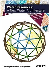 Water Resources : A New Water Architecture (Hardcover)