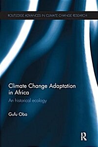 Climate Change Adaptation in Africa : An Historical Ecology (Paperback)