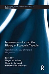 Macroeconomics and the History of Economic Thought : Festschrift in Honour of Harald Hagemann (Paperback)