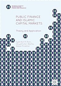 Public Finance and Islamic Capital Markets : Theory and Application (Hardcover, 1st ed. 2016)