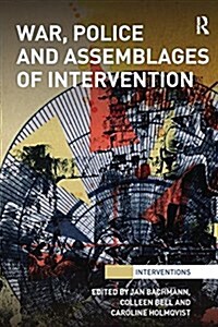 War, Police and Assemblages of Intervention (Paperback)