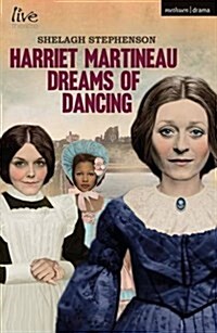 HARRIET MARTINEAU DREAMS OF DANCING (Paperback)