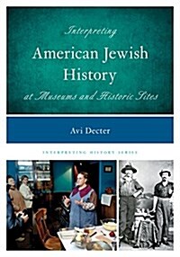 Interpreting American Jewish History at Museums and Historic Sites (Paperback)