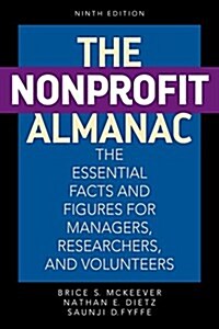 The Nonprofit Almanac: The Essential Facts and Figures for Managers, Researchers, and Volunteers (Hardcover, 9)