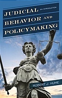 Judicial Behavior and Policymaking: An Introduction (Hardcover)