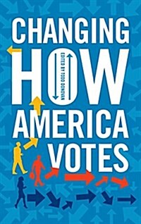 Changing How America Votes (Hardcover)