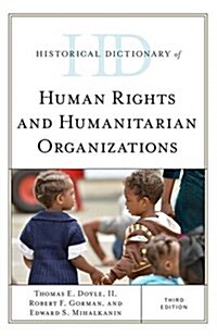 Historical Dictionary of Human Rights and Humanitarian Organizations, Third Edition (Hardcover, 3)