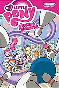 My Little Pony: Friends Forever Omnibus, Vol. 1 (Paperback)