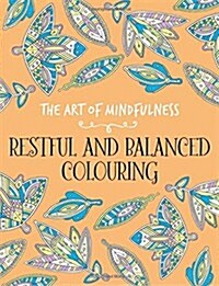 The Art of Mindfulness : Restful and Balanced (Paperback)