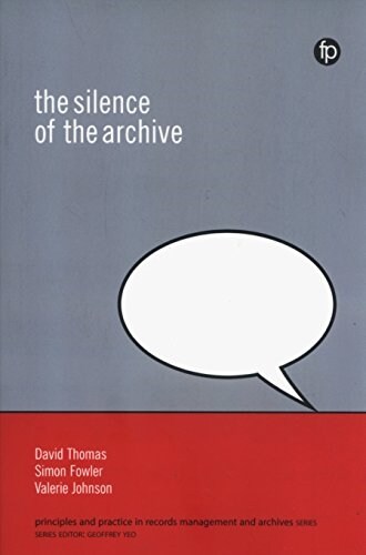The Silence of the Archive (Paperback)