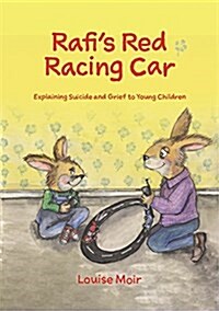 Rafis Red Racing Car : Explaining Suicide and Grief to Young Children (Hardcover)