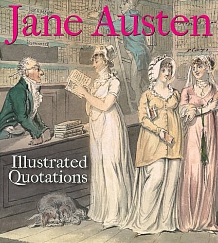 Jane Austen: Illustrated Quotations (Paperback)