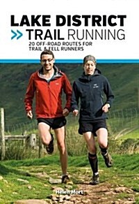 Lake District Trail Running : 20 off-road routes for trail & fell runners (Paperback)