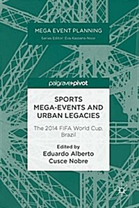 Sports Mega-Events and Urban Legacies: The 2014 Fifa World Cup, Brazil (Hardcover, 2017)