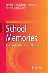 School Memories: New Trends in the History of Education (Hardcover, 2017)