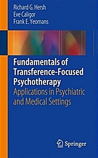 Fundamentals of Transference-Focused Psychotherapy: Applications in Psychiatric and Medical Settings (Hardcover, 2016)