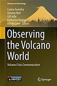 Observing the Volcano World: Volcano Crisis Communication (Hardcover, 2018)
