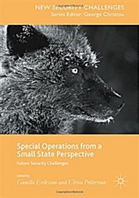 Special Operations from a Small State Perspective: Future Security Challenges (Hardcover, 2017)