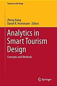 Analytics in Smart Tourism Design: Concepts and Methods (Hardcover, 2017)