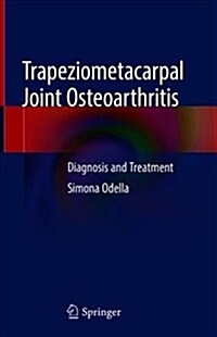 Trapeziometacarpal Joint Osteoarthritis: Diagnosis and Treatment (Hardcover, 2018)