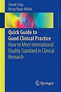 Quick Guide to Good Clinical Practice: How to Meet International Quality Standard in Clinical Research (Paperback, 2017)