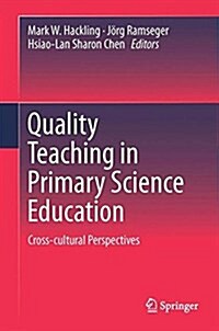 Quality Teaching in Primary Science Education: Cross-Cultural Perspectives (Hardcover, 2017)