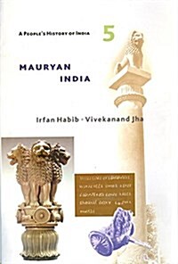 A Peoples History of India 5: Mauryan India (Paperback)