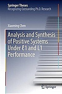 Analysis and Synthesis of Positive Systems Under ℓ1 and L1 Performance (Hardcover, 2017)