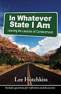 In Whatever State I Am: Learning the Lessons of Contentment (Paperback)