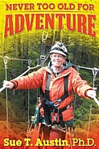Never Too Old for Adventure (Paperback)